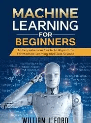 Exploring Machine Learning Algorithms: A Comprehensive Guide