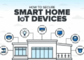 How to Secure Your Smart Home From Cyber Threats